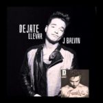 J Balvin - Dejate Llevar